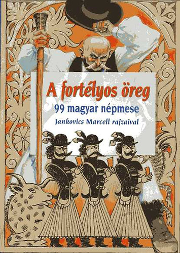 A fortlyos reg - 99 magyar npmese, Jankovics Marcell rajzaival