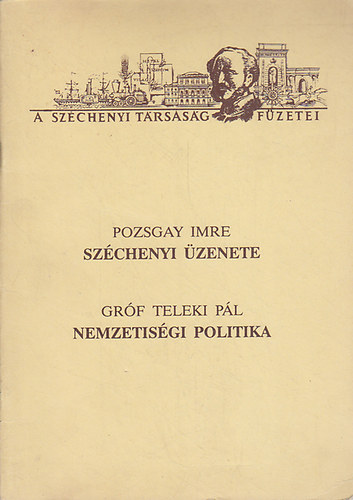 Pozsgay Imre; Teleki P�l gr. - Pozsgay Imre: Sz�chenyi �zenete �s Gr�f Teleki P�l: Nemzetis�gi politika