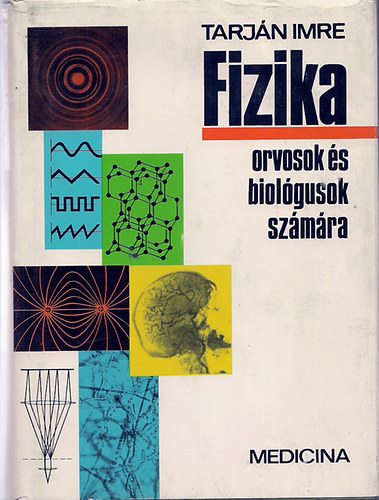 Tarjn Imre - Fizika orvosok s biolgusok szmra