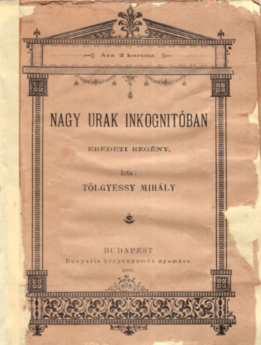 Tlgyessy Mihly - Nagy urak inkognitban - 2 korons regnyek