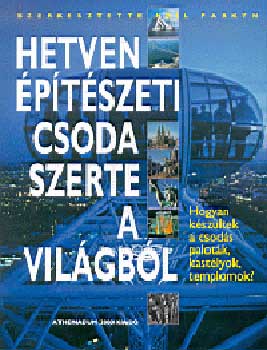 Neil Parkyn - Hetven építészeti csoda szerte a világból