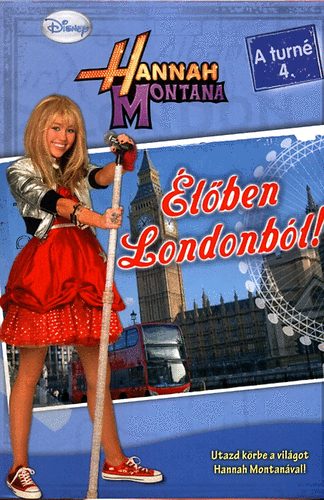 lben Londonbl! - A turn 4. - Hannah Montana