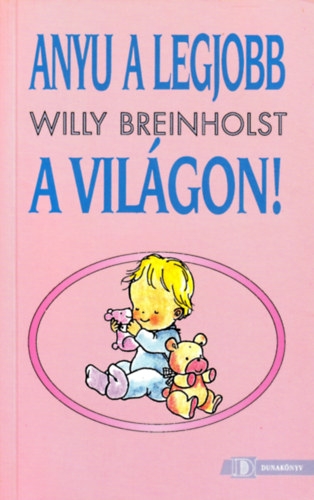 Willy Breinholst - Anyu a legjobb a vilgon!