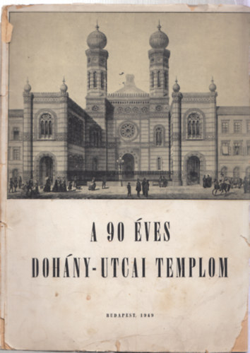 Katona-Grnvald-Namnyi - A 90 ves Dohny-utcai templom-Budapesti zsinaggk