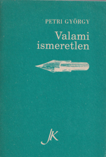 Petri Gy�rgy - Valami ismeretlen