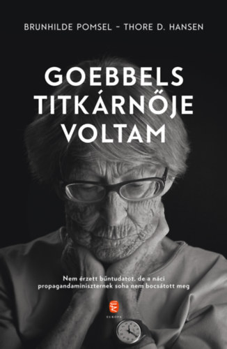 Thore D. Hansen Brunhilde Pomsel - Goebbels titkrnje voltam