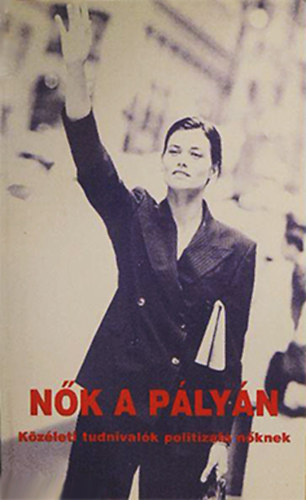 Bonifertn� Szigeti M�rta  (szerk.) - N�k a p�ly�n