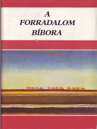 Kormos Istvn - A  forradalom bbora (Szovjet-orosz kltk antolgija)