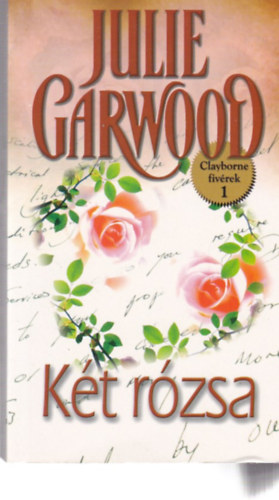 Julie Garwood - Kt rzsa (Clayborne fivrek 1.)