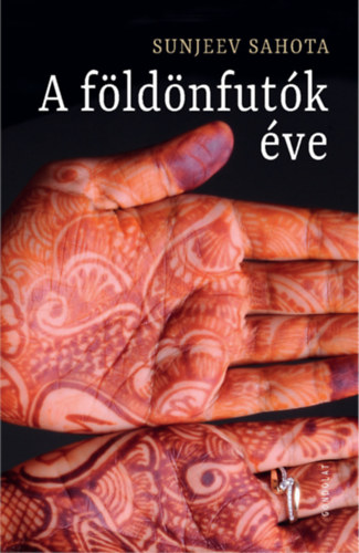 Sahota Sunjeev - A földönfutók éve