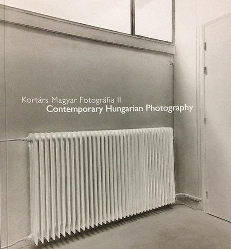 Kortrs Magyar Fotogrfia II./Contemporary Hungarian Photography