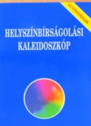 Bodnár Gábor - Helyszínbírságolási kaleidoszkóp autósoknak
