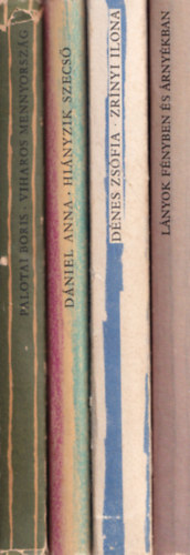 Dániel Anna, Palotai Boris, Dénes Zsófia - 4 db Csíkos könyv: Viharos mennyország, Lányok fényben és árnyékban, Hiányzik Szecső, Zrínyi Ilona