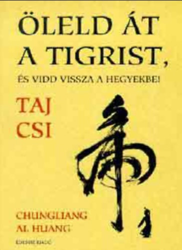 Huangal Chungliang - �leld �t a tigrist, �s vidd vissza a hegyekbe