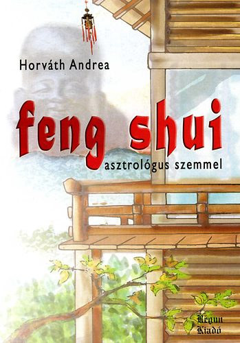 Horváth Andrea - Feng shui asztrológus szemmel