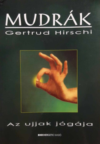 Gertrud Hirschi - Mudrk - Az ujjak jgja
