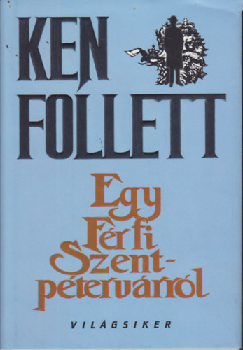 Ken Follett - Egy frfi Szentptervrrl