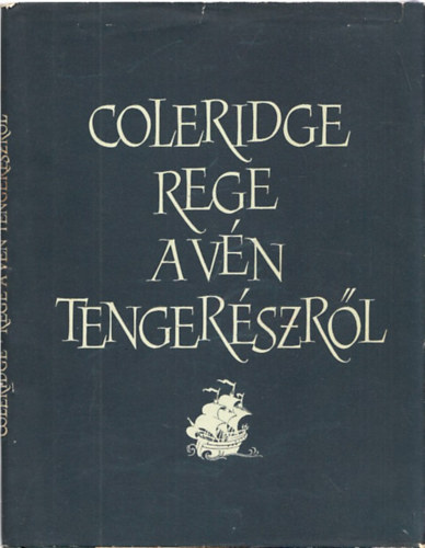 Samuel Taylor Coleridge - Rege a v�n tenger�szr�l (Gustave Dor� illusztr�ci�ival)