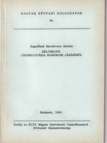 Hegedsn Marikovecz Katalin - Helynevek Csehszlovkia komromi jrsbl