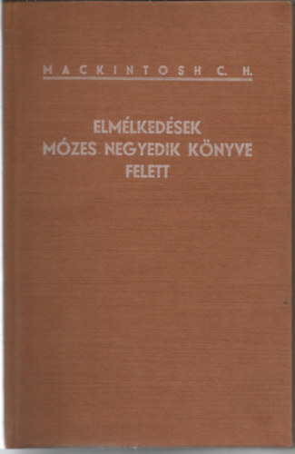Mackintosh C.H. - Elmlkedsek Mzes negyedik knyve felett