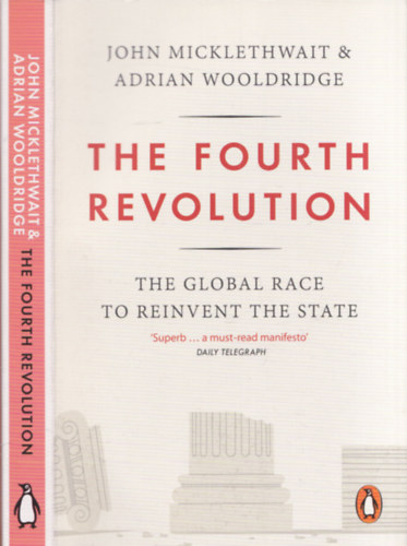 Adrian Wooldridge John Micklethwait - The Fourth Revolution (The global Race to Reinvent the State)