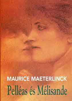 Maurice Maeterlinck - Pellas s Mlisande
