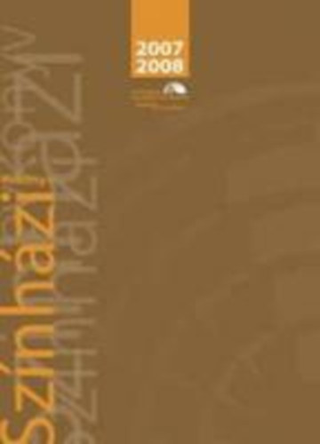 Moln�r Kl�ra  (szerk.) - Sz�nh�zi �vk�nyv a 2007/2008-as sz�ni �vadra