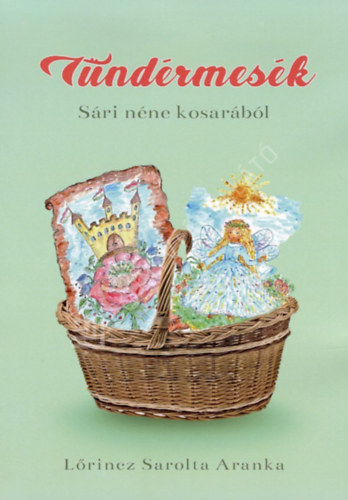 L�rincz Sarolta Aranka - T�nd�rmes�k S�ri n�ne kosar�b�l