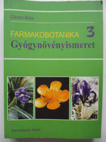 Dnos Bla - Farmakobotanika 3. Gygynvnyismeret