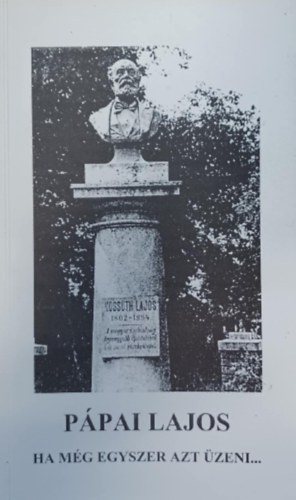 P�pai Lajos - Ha m�g egyszer azt �zeni...