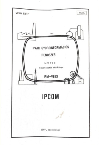 Ipari gyorsinform�ci�s rendszer (MUPID - Szerkeszt�i k�zik�nyv) IPCOM