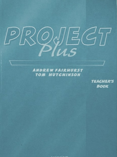 Tom Hutchinson Andrew Fairhurst - Project Plus - Teacher's Book