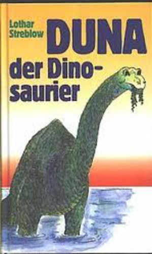 Lothar Streblow - Duna, der Dinosaurier