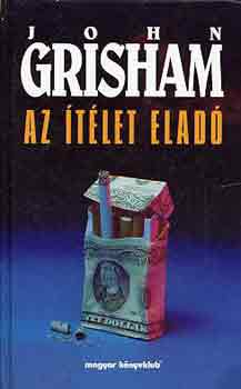 John Grisham - Az �t�let elad�