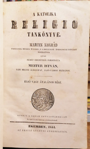 Martin Konrd - A Katholika Religio tanknyve I. - Els vagy talnos rsz