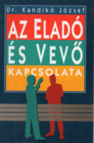 Kandikó József - Az eladó és a vevő kapcsolata