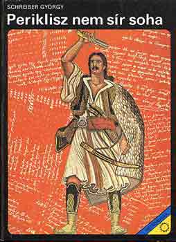 Schreiber György - Periklisz nem sír soha
