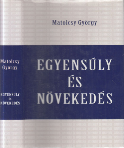 Matolcsy Gyrgy - Egyensly s nvekeds (dediklt)