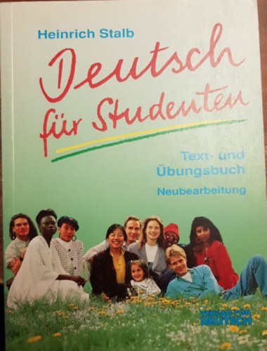 Heinrich Stalb - Deutsch fr Studenten - Text- und bungsbuch, Neubearbeitung