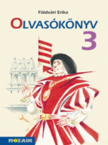 F�ldv�ri Erika - Olvas�k�nyv harmadik oszt�lyosoknak