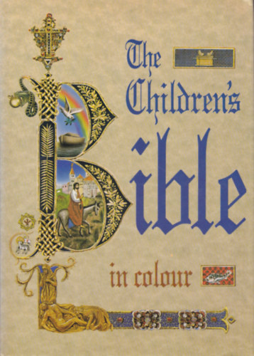 The children's Bible in colour-The Old Testament and the New Testament