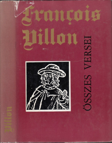 Sz�nt� Piroska  Francois Villon (ill.) - Francois Villon �sszes versei