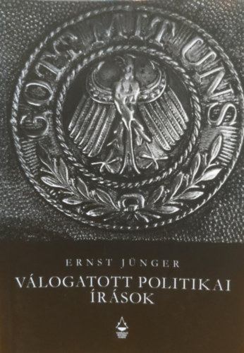 Ernst Jünger - Válogatott politikai írások