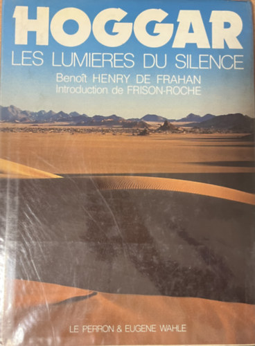 Frison Roger Roche - Hoggar: Les Lumi�res du Silence