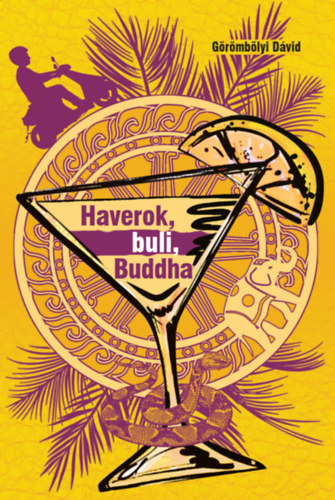 Görömbölyi Dávid - Haverok, buli, Buddha