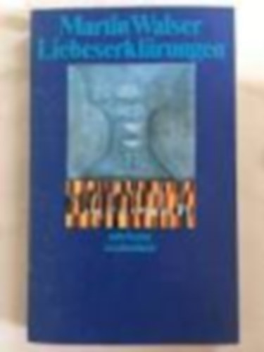 Martin Walser - Martin Walser - Liebeserklaerungen