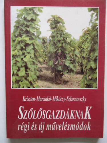 Kriszten-Marcink-Miklczy - Szlsgazdknak rgi s j mvelsmdok