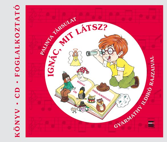 Palinta társulat - Ignác, mit látsz? - Könyv - CD - Foglalkoztató
