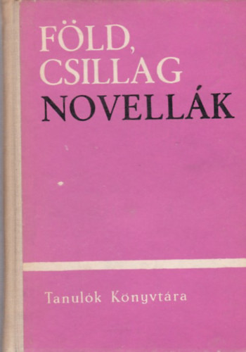 Fld, Csillag - Mai magyarorszgi novellk I.