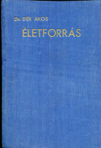 Dr. D�r �kos - �letforr�s. A J�zus Sz�ve-tisztelet Alacoque Szent Margit iratai alapj�n.